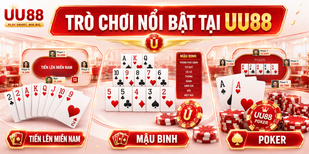 Các trò chơi nổi bật tại UU88 gồm Tiến Lên Miền Nam, Mậu Binh và Poker