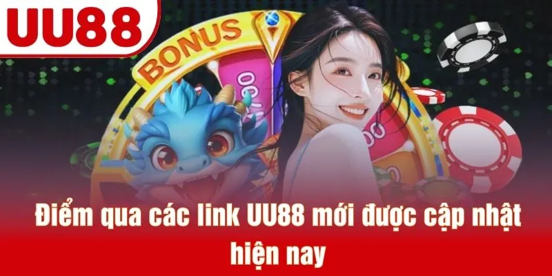Điểm qua các link UU88 mới được cập nhật hiện nay