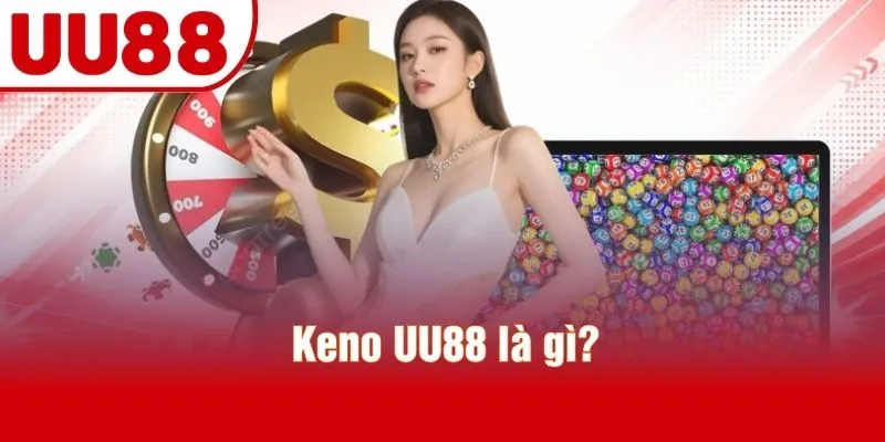 Keno UU88 là gì?