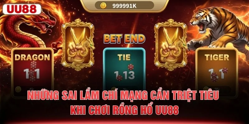 Những sai lầm chí mạng cần triệt tiêu khi chơi Rồng Hổ UU88