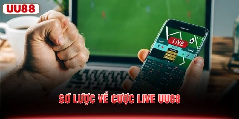 Sơ lược về cược live UU88