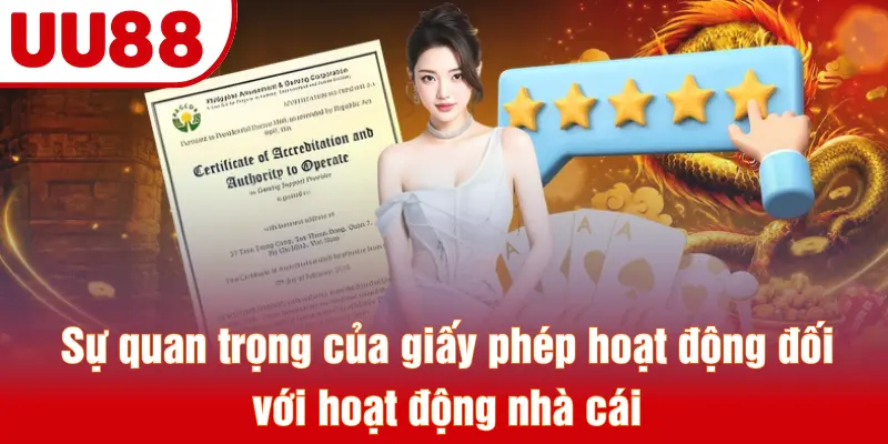 Sự quan trọng của giấy phép hoạt động đối với hoạt động nhà cái
