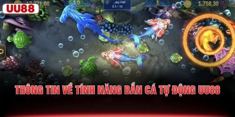 Thông tin về tính năng bắn cá tự động UU88