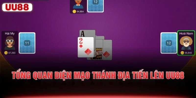 Tổng quan diện mạo thánh địa Tiến Lên UU88