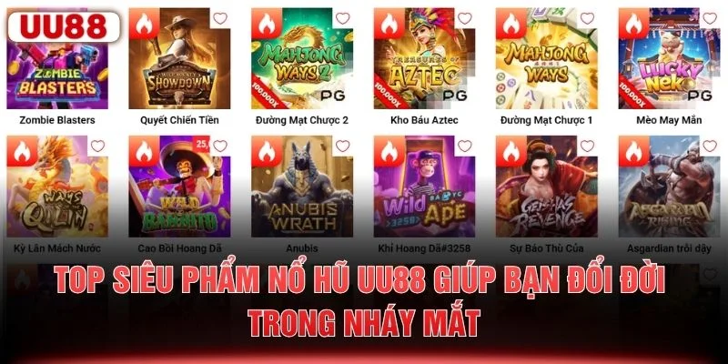 Top siêu phẩm nổ hũ UU88 giúp bạn đổi đời trong nháy mắt