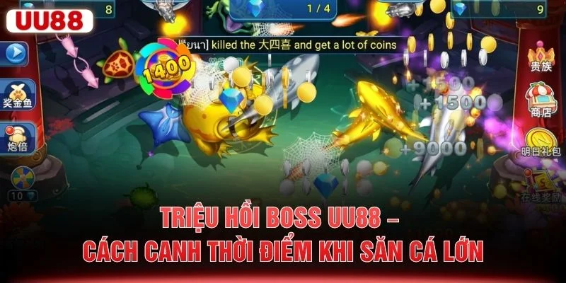 Triệu Hồi Boss UU88 – Cách Canh Thời Điểm Khi Săn Cá Lớn